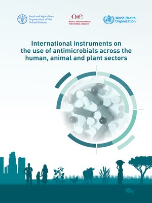 cover image of International Instruments on the Use of Antimicrobials across the Human, Animal and Plant Sectors